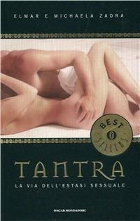 Tantra. La via dell'estasi sessuale - Elmar Zadra,Michaela Zadra - copertina