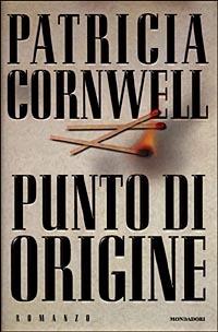 Punto di origine - Patricia D. Cornwell - copertina