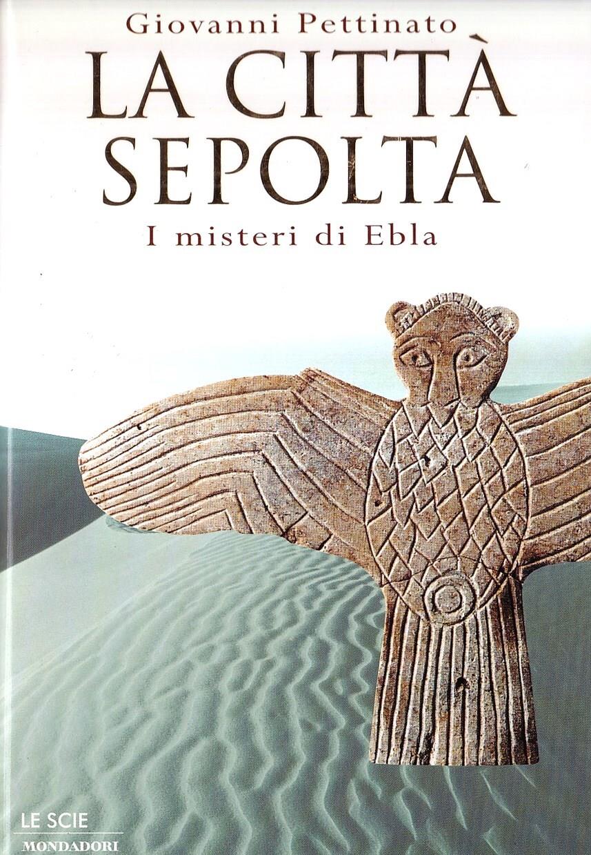 La città sepolta. I misteri di Ebla