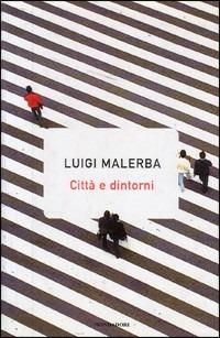Città e dintorni - Luigi Malerba - copertina