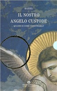 Preghiere agli angeli. Il nostro angelo custode - Haziel - copertina