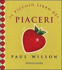 Il piccolo libro del piacere - Paul Wilson - copertina