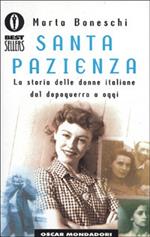 Santa pazienza. La storia delle donne italiane dal dopoguerra a oggi