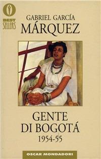 Gente di Bogotà. 1954-55 - Gabriel García Márquez - copertina
