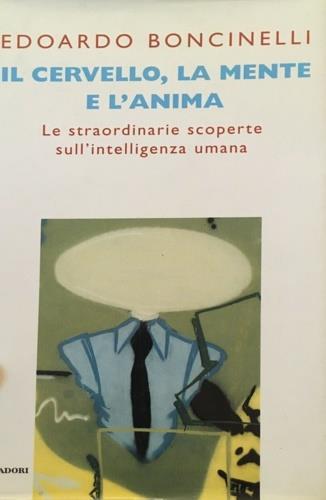 Il cervello, la mente e l'anima - Edoardo Boncinelli - 3