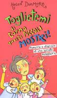 Toglietemi di torno questi piccoli mostri!
