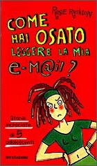 Libro Come hai osato leggere la mia e-mail? Rosie Rushton