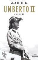 Umberto II. L'ultimo re - Gianni Oliva - copertina