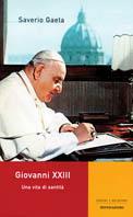 Giovanni XXIII. Una vita di santità