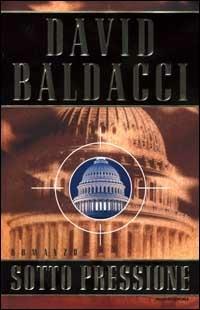 Sotto pressione - David Baldacci - copertina