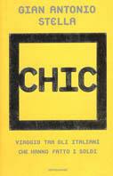 Chic. Viaggio tra gli italiani che hanno fatto i soldi