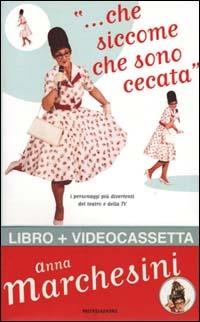 ... Che siccome che sono cecata - Anna Marchesini - copertina