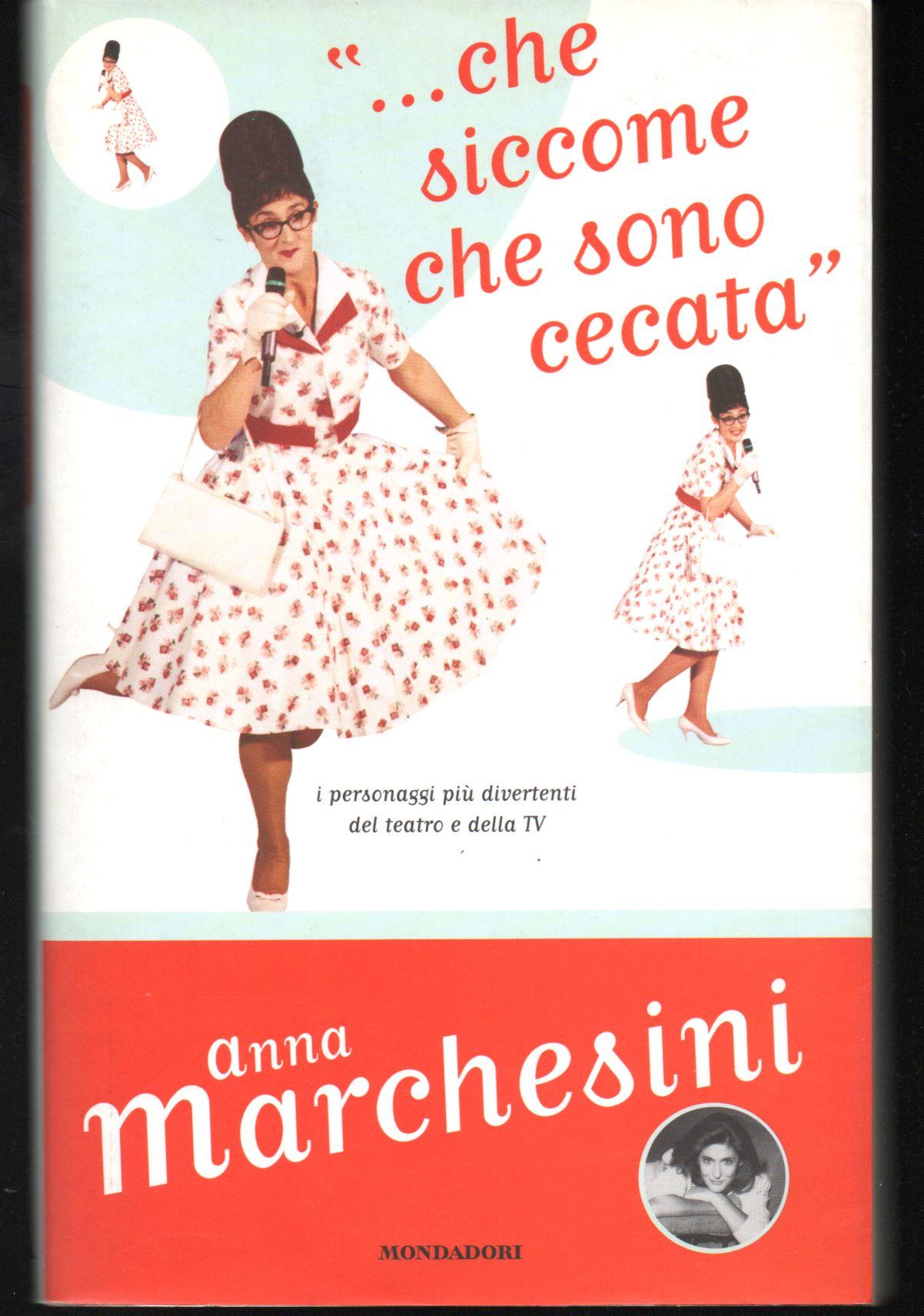 ... Che siccome che sono cecata