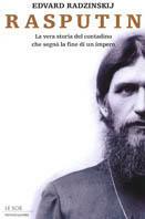 Rasputin. La vera storia del contadino che segnò la fine di un impero