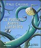 Libro La foresta-radice-labirinto. Ediz. illustrata Italo Calvino