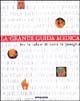 Libro La grande guida medica. Per la salute di tutta la famiglia 