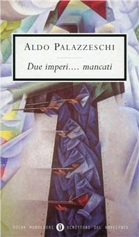 Due imperi... mancati - Aldo Palazzeschi - copertina