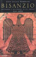 Bisanzio. Splendore e decadenza di un impero 330-1453