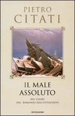 Il male assoluto. Nel cuore del romanzo dell'Ottocento