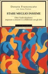 Stare meglio insieme - Donata Francescato,Anna Putton - copertina