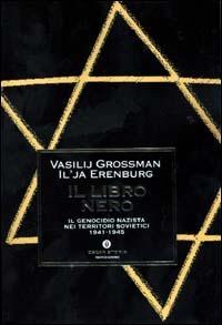 Il libro nero. Il genocidio nazista nei territori sovietici 1941-1945 - Il'ja Ehrenburg,Vasilij Grossman - copertina