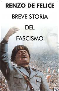 Breve storia del fascismo - Renzo De Felice - copertina