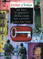 Il segreto della casa sul cortile. Roma (1943-1944)