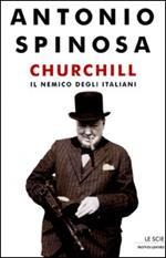 Churchill. Il nemico degli italiani