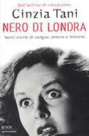 Nero di Londra. Venti storie di sangue, amore e mistero - Cinzia Tani - copertina