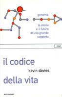 Il codice della vita. Genoma: la storia e il futuro di una grande scoperta - Kevin Davies - copertina