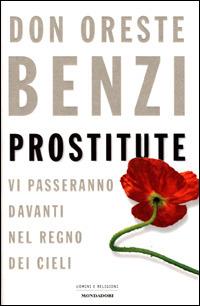 Prostitute. Vi passeranno davanti nel regno dei cieli - Oreste Benzi - copertina