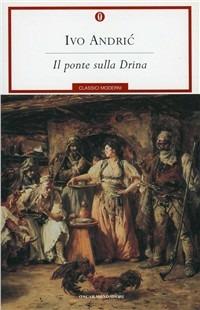 Il ponte sulla Drina - Ivo Andríc - copertina