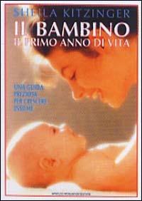 Il bambino: il primo anno di vita - Sheila Kitzinger - copertina