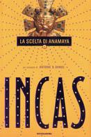 Incas. La scelta di Anamaya - Antoine B. Daniel - copertina