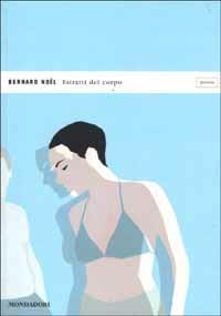 Estratti del corpo - Bernard Noël - copertina