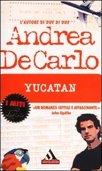 Yucatan - Andrea De Carlo - copertina