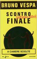 Scontro finale. Ultimo atto - Bruno Vespa - copertina