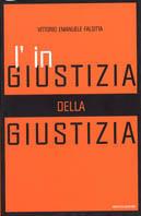 L' ingiustizia della giustizia - Vittorio Emanuele Falsitta - copertina