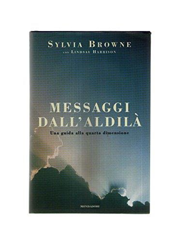 Messaggi dall'aldilà. Una guida alla quarta dimensione