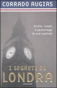 I segreti di Londra. Storie, luoghi e personaggi di una capitale - Corrado Augias - copertina