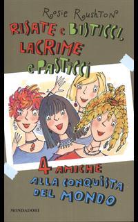 Risate e bisticci, lacrime e pasticci. 4 amiche alla conquista del mondo