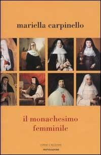 Il monachesimo femminile - Mariella Carpinello - copertina