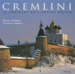 Cremlini. Le fortezze dell'antica Russia. Ediz. illustrata