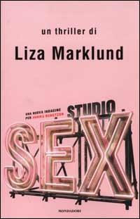 Studio Sex. Le inchieste di Annika Bengtzon. Vol. 1 - Liza Marklund - copertina