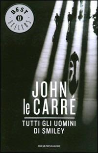 Tutti gli uomini di Smiley - John Le Carré - copertina