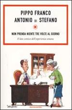 Non prenda niente tre volte al giorno. Il lato comico dell'esperienza umana