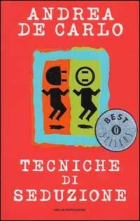 Tecniche di seduzione - Andrea De Carlo - copertina