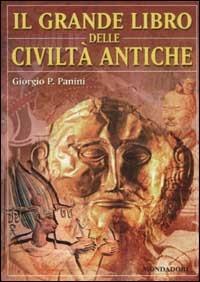 Il grande libro delle civiltà antiche - Giorgio P. Panini - copertina