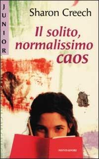 Il solito, normalissimo caos - Sharon Creech - copertina