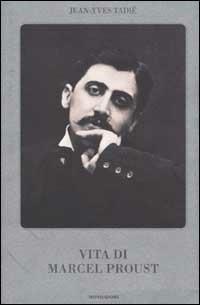 Vita di Marcel Proust - Jean-Yves Tadié - copertina